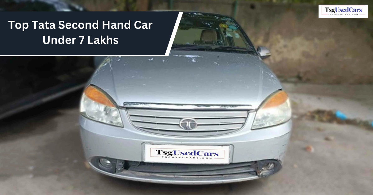 Tata Second-Hand Car Under 7 Lakhs at tsg used cars