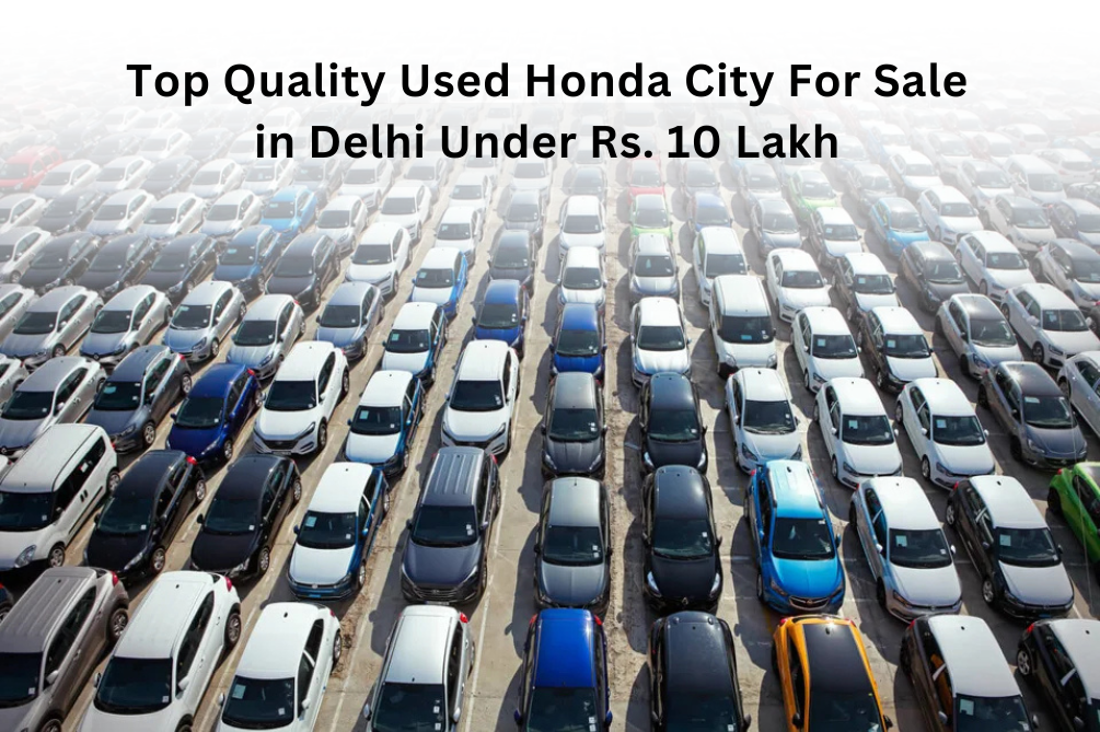  used Honda City in Delhi