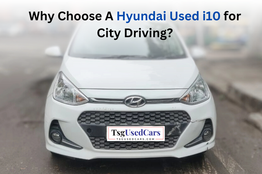 Why Choose A Hyundai Used i10 for City Driving?