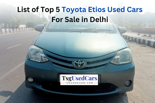 List of Top 5 Toyota Etios Used Cars For Sale in Delhi