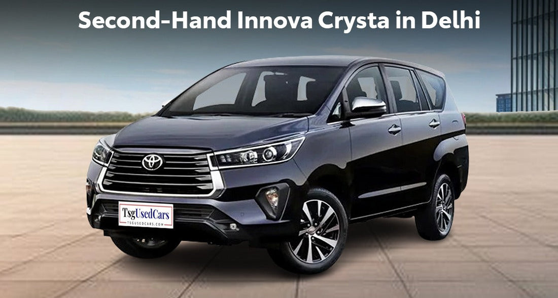 Why is a Second-Hand Innova Crysta in Delhi a Great Option For Families?