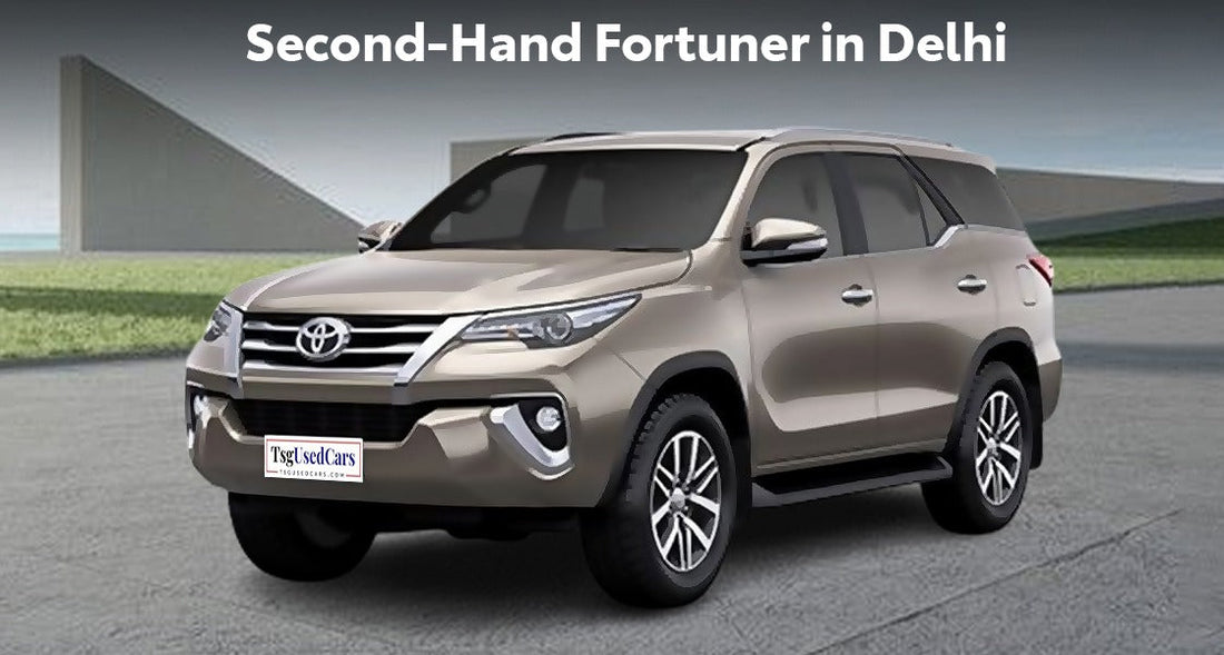 Why Investing in a Second-Hand Fortuner in Delhi is a Smart Choice?