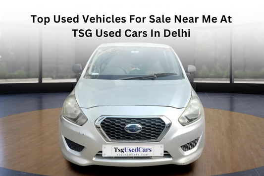 Top Used Vehicles For Sale Near Me At TSG Used Cars In Delhi