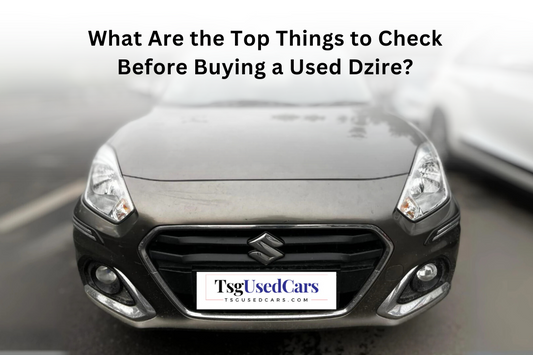 What Are the Top Things to Check Before Buying a Used Dzire?