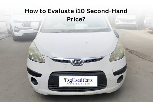 How to Evaluate i10 Second-Hand Price?