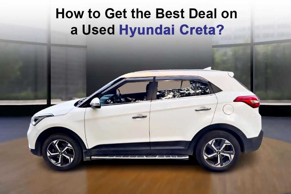 How to Secure the Right Deal on a Used Hyundai Creta?