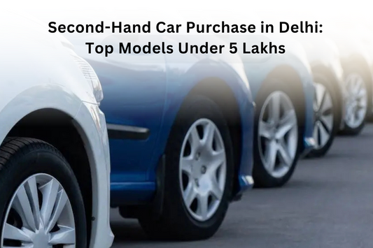 Second-Hand Car Purchase in Delhi